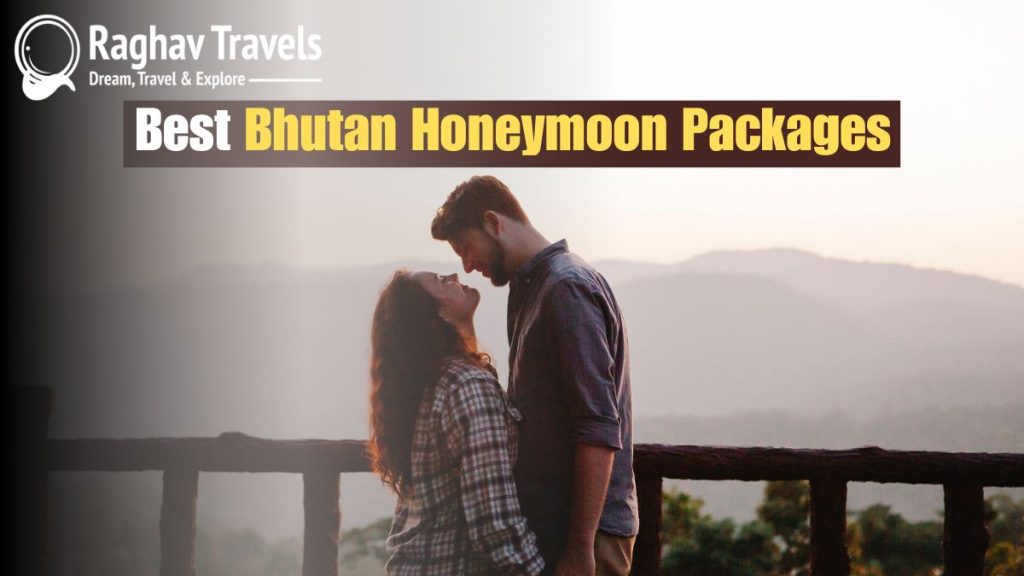 Bhutan Honeymoon Packages